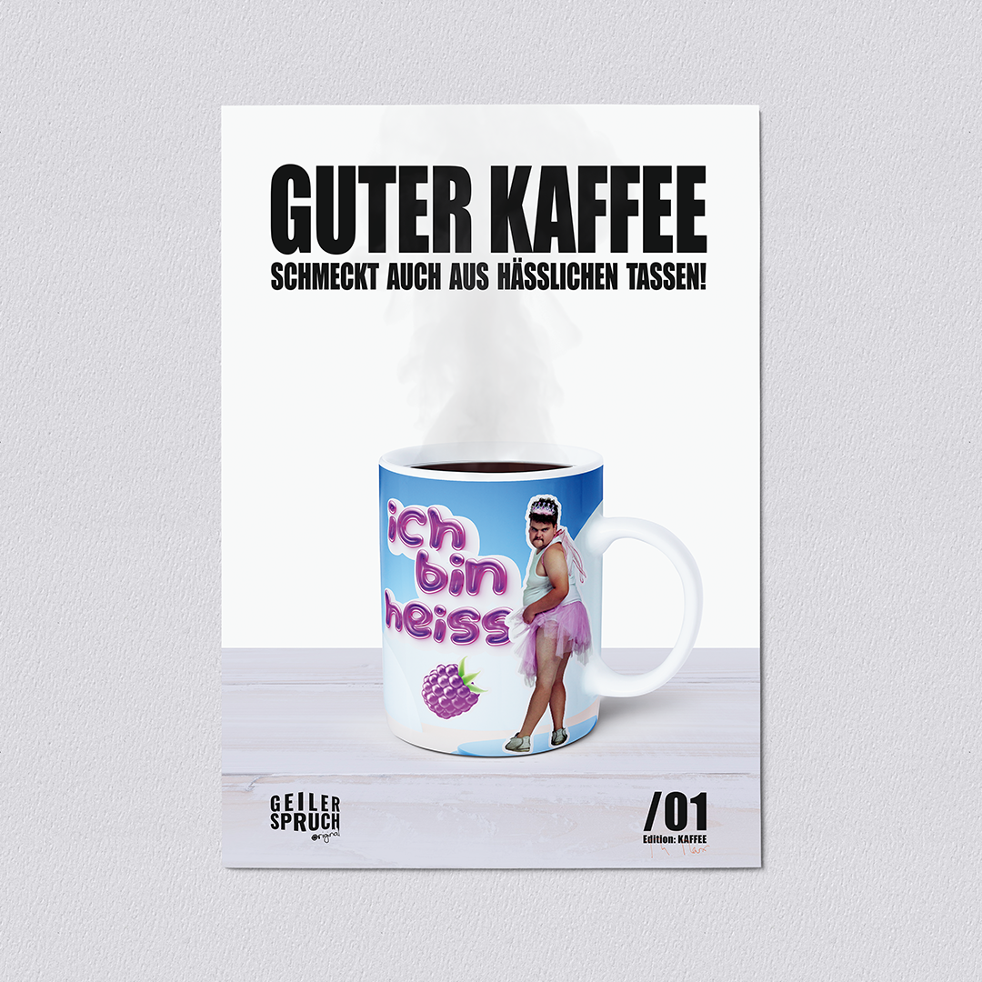Poster »Guter Kaffee Schmeckt Auch Aus Hässlichen Tassen«