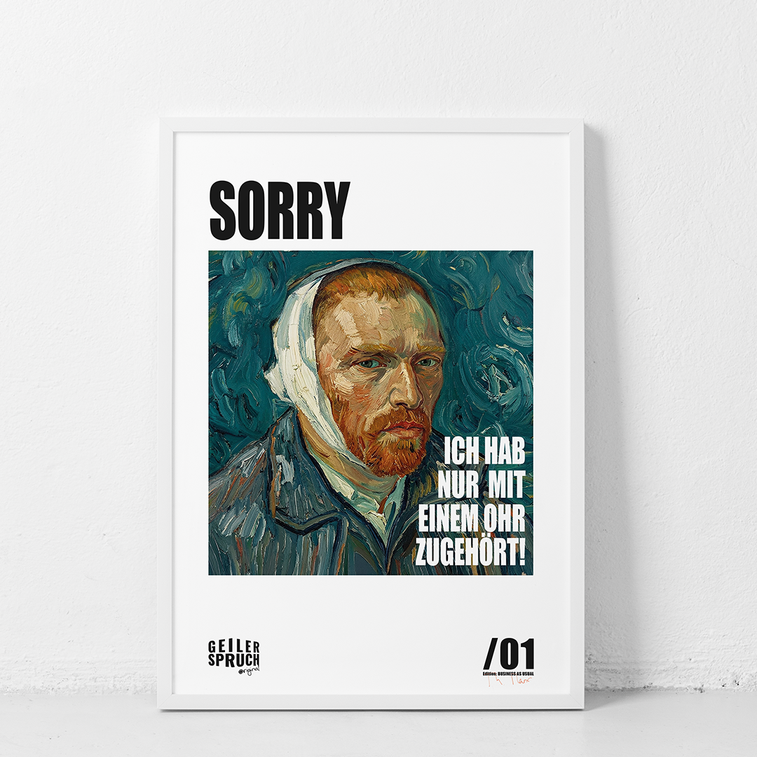 Gerahmtes Poster mit Van-Gogh-Selbstporträt und Ohrverband, Spruch "Sorry – Ich hab nur mit einem Ohr zugehört", humorvolles Wandbild fürs Wohnzimmer